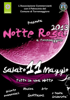 Notte Rosa a Torremaggiore, sabato 11 maggio 2013