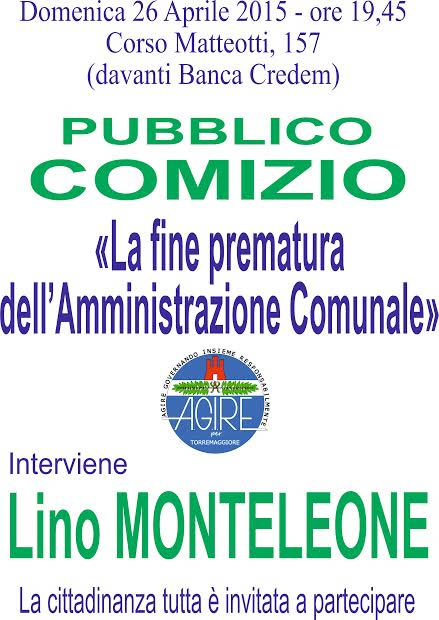 Movimento Agire: pubblico comizio di Lino Monteleone il 26 aprile 2015 a Torremaggiore