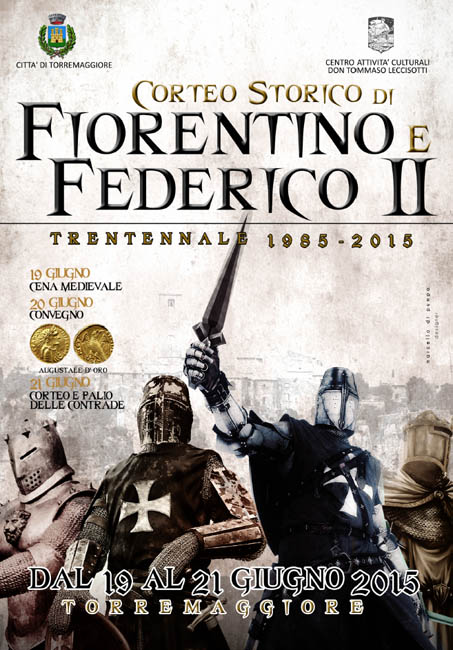 Programma Corteo Storico di Fiorentino e Federico II dal 19 al 21 giugno 2015 a Torremaggiore (Fg)
