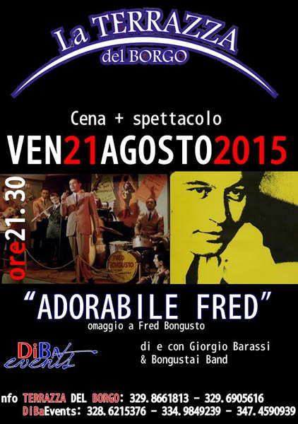 “ADORABILE FRED” omaggio a Fred Bongusto il 21 agosto 2015 alla TERRAZZA DEL BORGO Torremaggiore