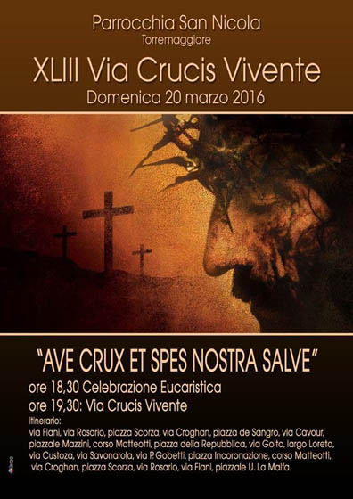 Torremaggiore: programma ed itinerario della Via Crucis Vivente del 20 marzo 2016