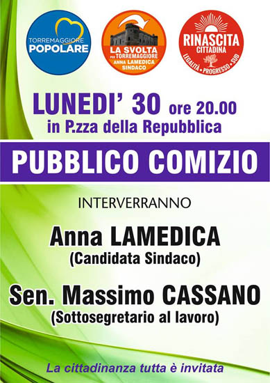 Il 30 maggio 2016 a Torremaggiore il Sottosegretario al Lavoro Massimo Cassano a sostegno del candidato sindaco Anna Lamedica