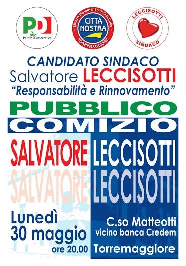 Pubblico comizio del candidato sindaco Salvatore Leccisotti il 30 maggio 2016 a Torremaggiore