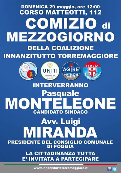Pubblico comizio di mezzogiorno della coalizione  che supporta Monteleone domenica 29 maggio alle ore 12. Interverrà anche Luigi Miranda