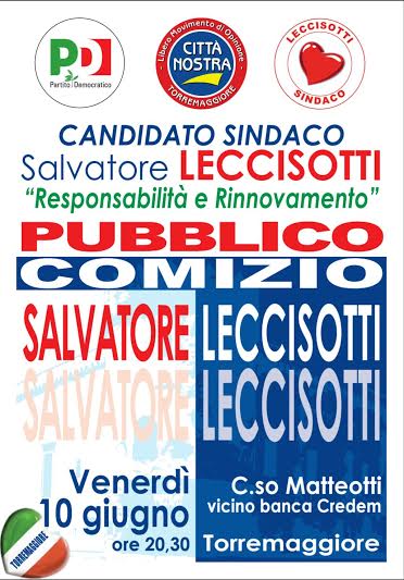 Pubblico comizio del candidato sindaco Leccisotti il 10 giugno 2016 a Torremaggiore
