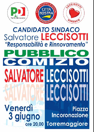 Comizio di chiusura della campagna elettorale del candidato sindaco Salvatore Leccisotti il 3 giugno 2016 alle ore 20 in Piazza Incoronazione a Torremaggiore