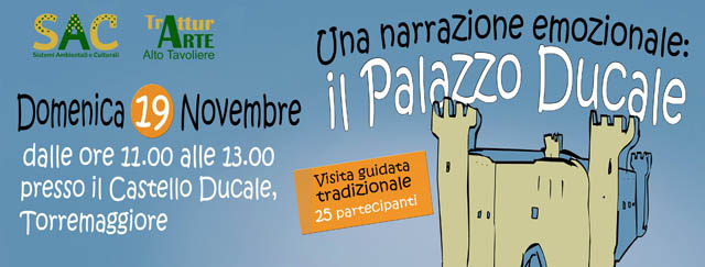 SAC TRATTURARTE  : DOMENICA 19 NOVEMBRE VISITA GUIDATA AL CASTELLO DI TORREMAGGIORE
