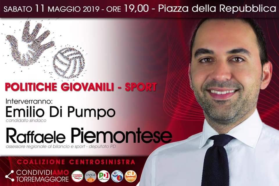 Raffaele Piemontese a Torremaggiore l’11 maggio 2019 a supportare la candidatura a sindaco di Emilio Di Pumpo