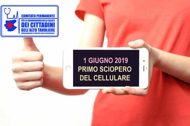 Il Comitato Salute Alto Tavoliere aderisce alla Prima Giornata mondiale dello sciopero del cellulare indetta per il 1 giugno 2019