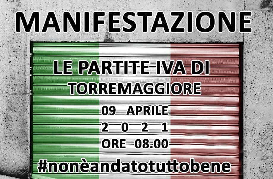 Manifestazione unitaria di tutte le partite IVA il 9 aprile 2021 a Torremaggiore in Piazza della Repubblica alle ore 8