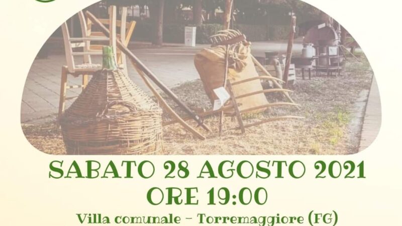 7^edizione della Festa Contadina il 28 agosto 2021 a Torremaggiore alla Villa Comunale Federico II di Svevia a partire dalle ore 19