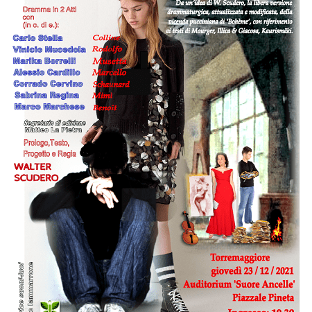 Lo spettacolo Vite da Bohème scritto e diretto dal Dott Walter Scudero andrà in scena il 23 dicembre 2021 all’Auditorium delle Suore Ancelle in Pineta a partire dalle 19.30