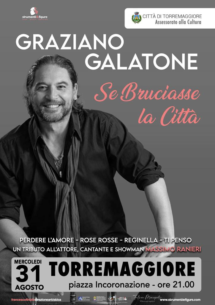 Se bruciasse la città: tributo a Massimo Ranieri a Torremaggiore il 31 agosto 2022 in Piazza Incoronazione a partire dalle ore 21 a cura di Graziano Galatone