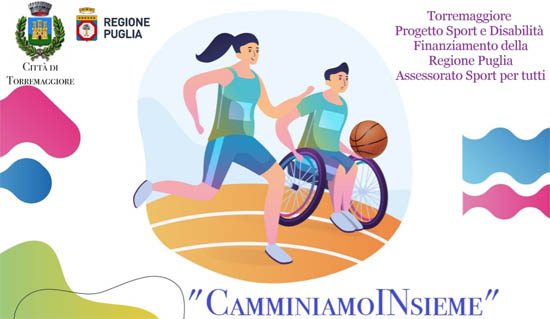 Sport e disabilità: al via anche a Torremaggiore il Progetto regionale Camminiamo Insieme con un finanziamento di 12.900 euro