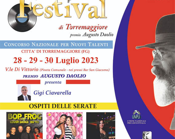 XIX FESTIVAL DI TORREMAGGIORE PREMIO AUGUSTO DAOLIO IN DATA 28-29-30 LUGLIO 2023 PRESSO LA PINETA COMUNALE