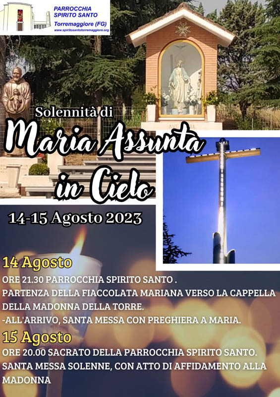 14 agosto 2023: Solennità di Maria Assunta in Cielo a partire dalle 21.30 dalla Parrocchia Spirito Santo con la fiaccolata mariana verso la Cappella della Madonna della Torre