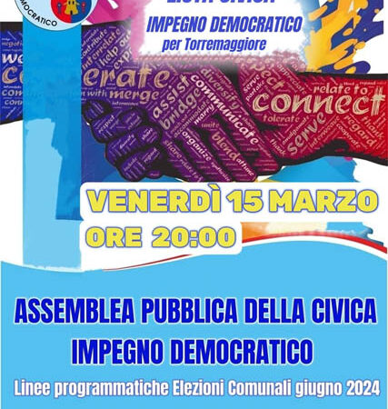 Torremaggiore: assemblea pubblica della Lista Civica Impegno Democratico il 15 marzo 2024 presso la Sala di Sonido Latino a partire dalle ore 20