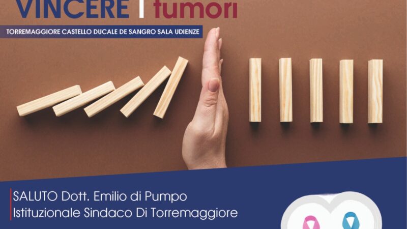 CONVEGNO SULLE STRATEGIE DI PREVENZIONE PER VINCERE I TUMORI: SE NE PARLA A TORREMAGGIORE IL 18 MARZO 2024 CON IL PROF FRANCESCO SCHITTULLI AL CASTELLO DUCALE DE SANGRO A PARTIRE DALLE ORE 18.30