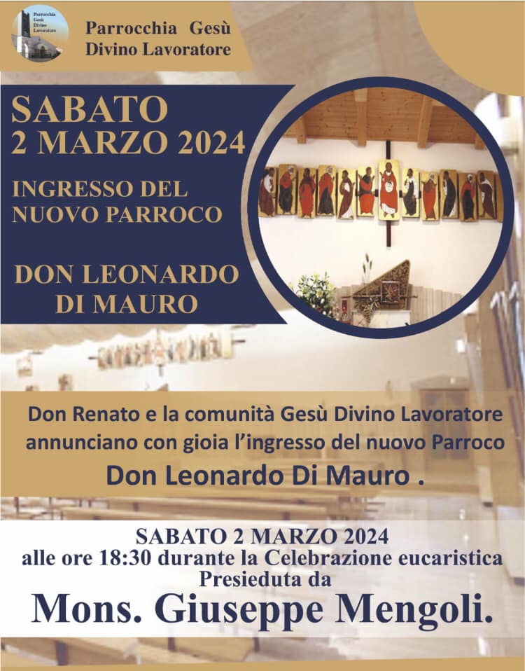 DON LEONARDO DI MAURO È IL NUOVO PARROCO DI GESU’ DIVINO LAVORATORE. INGRESSO UFFICIALE SABATO 2 MARZO 2024 ALLA SANTA MESSA DELLE ORE 18.30 CON LA PRESENZA DEL VESCOVO MONS GIUSEPPE MENGOLI