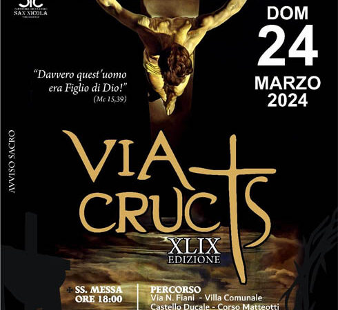 XLIX EDIZIONE DELLA VIA CRUCIS VIVENTE A TORREMAGGIORE DOMENICA 24 MARZO 2024 A PARTIRE DALLE ORE 19.30 CON PARTENZA DA VIA NICOLA FIANI