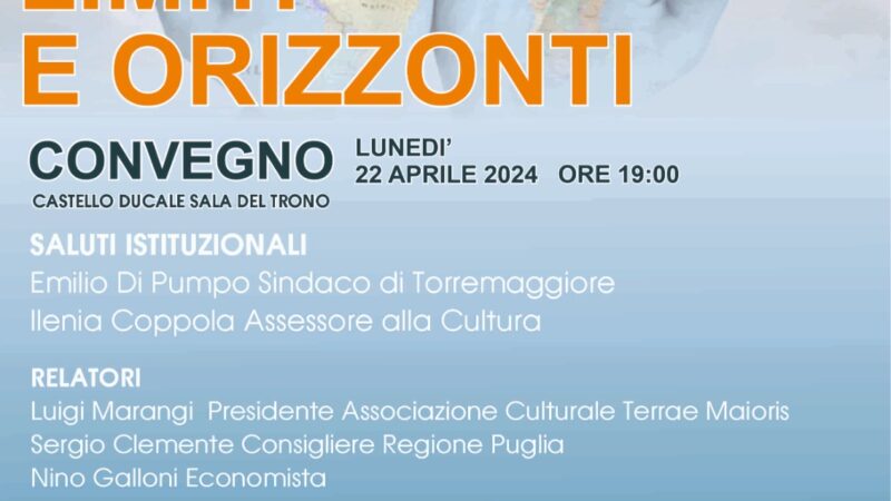 Globalizzazione: limiti ed orizzonti, se ne parla nella Sala del Trono del Castello Ducale De Sangro di Torremaggiore il 22 aprile 2024 a partire dalle ore 19 con l’intervento dell’economista Nino Galloni