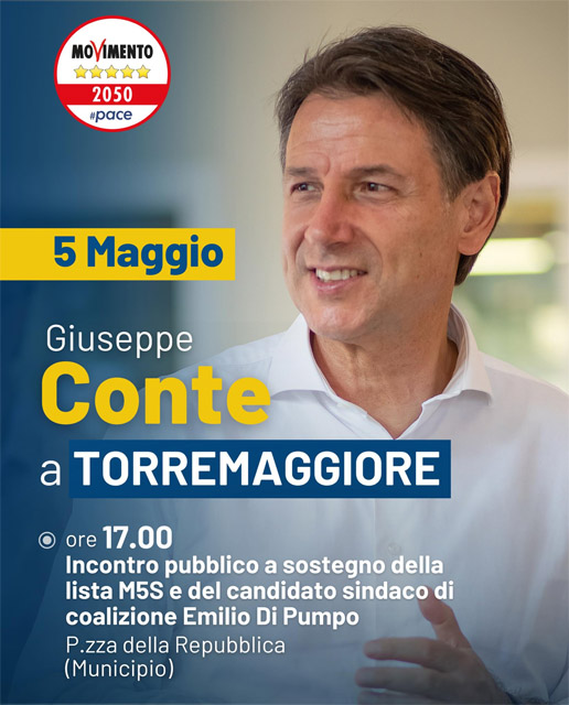Giuseppe Conte a Torremaggiore il 5 maggio 2024 alle ore 17 in Piazza della Repubblica a supporto della lista M5S e del candidato sindaco Emilio Di Pumpo