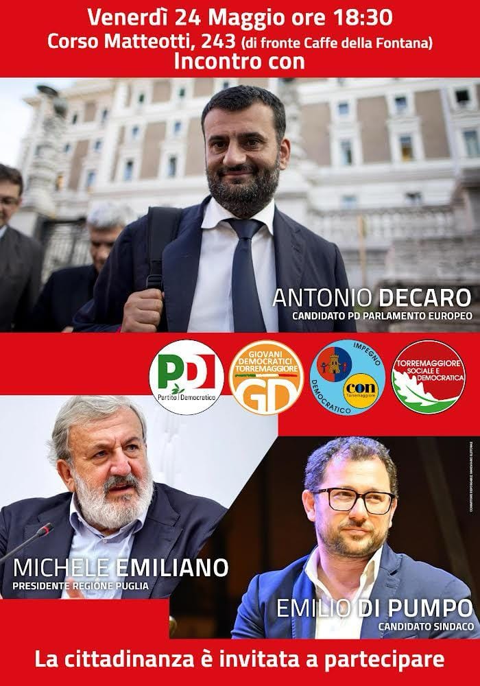 Elezioni Europee e Comunali: Michele Emiliano, Pina Picierno e Antonio Decaro aTorremaggiore il 24 maggio 2024 alle ore 18.30 su Corso Matteotti 243 a supporto di Emilio Di Pumpo sindaco