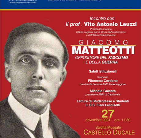 Il 27 novembre 2024 alle ore 17.30 presso la Sala Museale del Castello Ducale De Sangro evento organizzato dall’ANPI Torremaggiore per ricordare Giacomo Matteotti nel centenario della dipartita