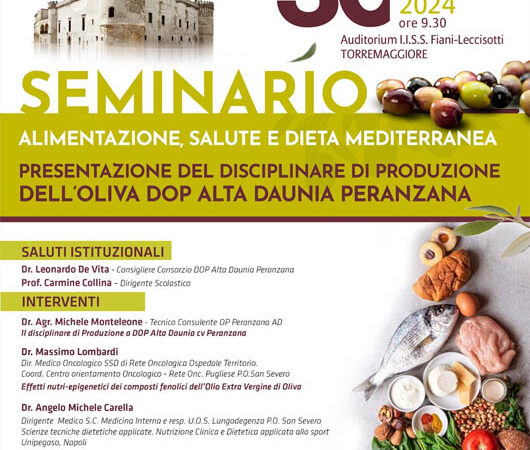 Seminario alimentazione, salute e dieta Mediterranea presso l’Audiotorium del Liceo Fiani di Torremaggiore il 30 novembre 2024 alle 9.30 in cui verrà presentato il disciplinare di produzione dell’Oliva DOP Alta Daunia Peranzana