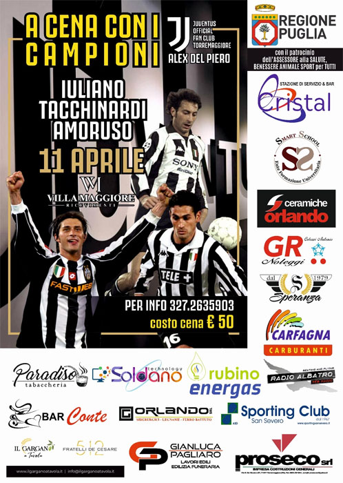 A cena con i campioni juventini Iuliano, Tacchinardi e Amoruso l’11 aprile a Torremaggiore presso Villa Maggiore Sala Ricevimenti