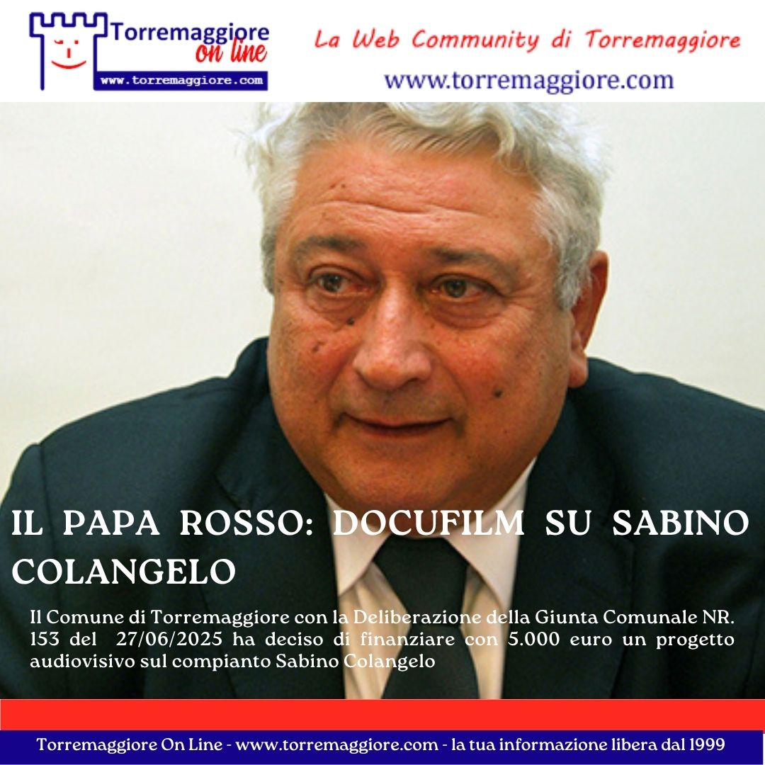 Il Comune di Torremaggiore ha stanziato cinquemila euro ed ha concesso il patrocinio per Papa Rosso il docufilm sul compianto Sabino Colangelo