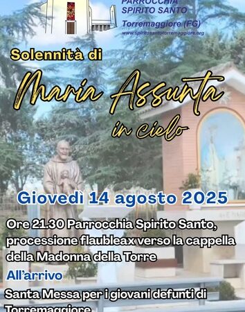 Santa Messa per i giovani deceduti di Torremaggiore il 14 agosto 2025 presso la Cappella della Madonnina della Torre di Pagliaravecchia. Avvio fiaccolata alle 21.30 dalla Chiesa dello Spirito Santo
