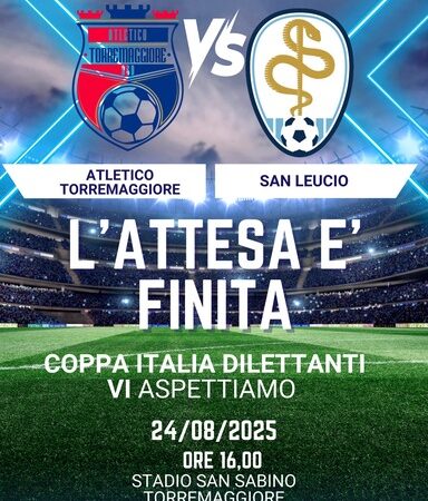 24 agosto 2025: allo Stadio San Sabino l’Atletico Torremaggiore si scontrerà con il San Leucio per la Coppa Italia Dilettanti