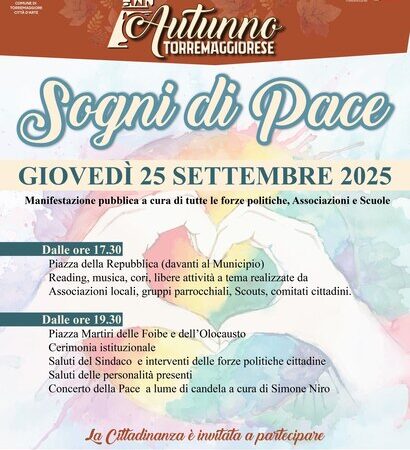 Sogni di Pace: manifestazione pubblica a Torremaggiore il 25 settembre 2025 a partire dalle ore 17.30 da Piazza della Repubblica