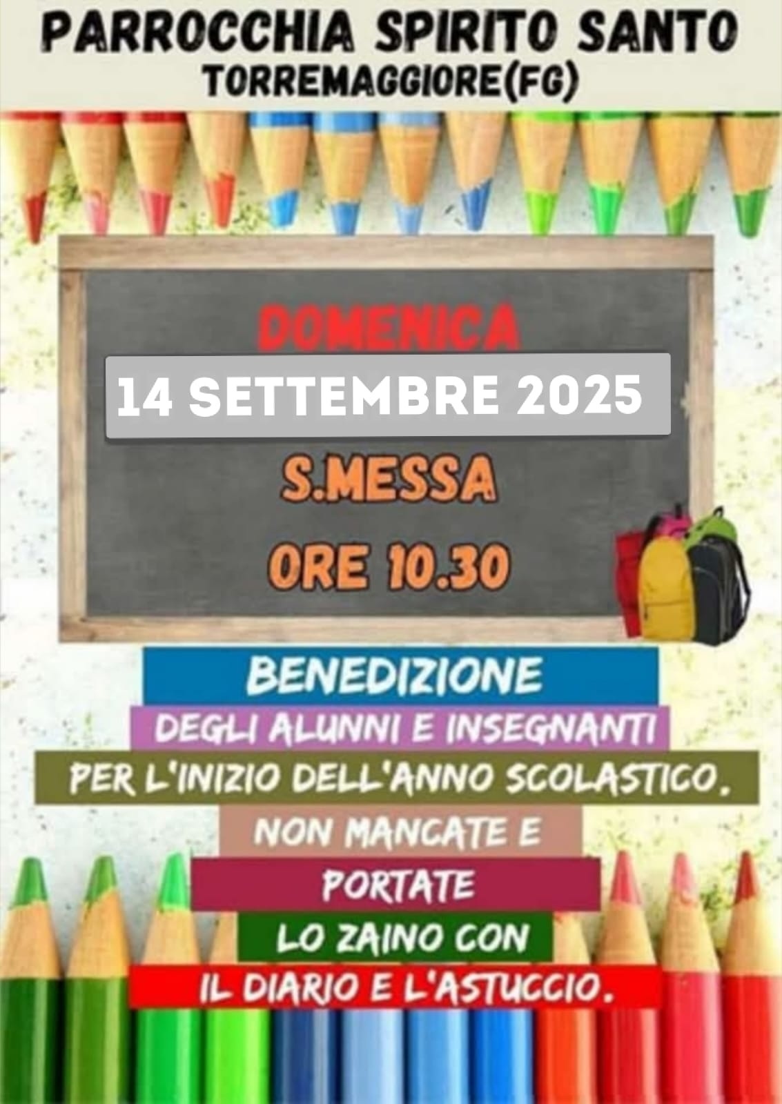 Parrocchia Spirito Santo Torremaggiore: domenica 14 settembre 2025 alle ore 10.30  benedizione degli alunni, dei genitori e degli insegnanti per l’inizio del nuovo anno scolastico
