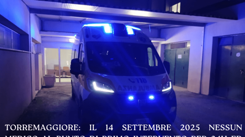 Torremaggiore: il 14 settembre 2025 nessun medico al Punto di Primo Intervento per 24h ed anche la postazione mobile del 118 per 24h all’ex San Giacomo non sarà medicalizzata