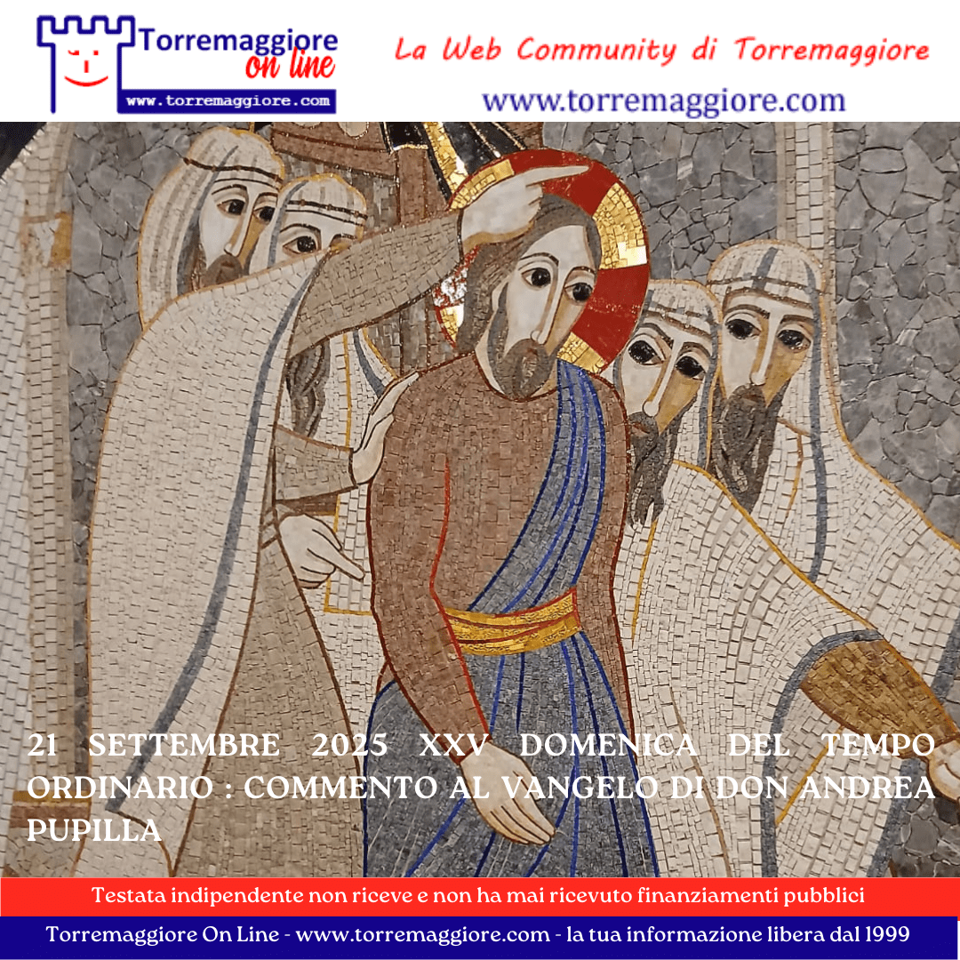 21 settembre 2025 XXV Domenica del Tempo Ordinario : commento al Vangelo di Don Andrea Pupilla