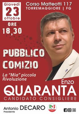 Torremaggiore: pubblico comizio del candidato consigliere dem alla Regione Puglia Enzo Quaranta il 23 ottobre 2025 alle ore 18.30 presso Corso Matteotti 117