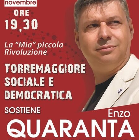 Torremaggiore: pubblico incontro del candidato consigliere dem alla Regione Puglia Enzo Quaranta l’8 novembre 2025 alle ore 19.30 presso il comitato di Corso Giacomo Matteotti 117