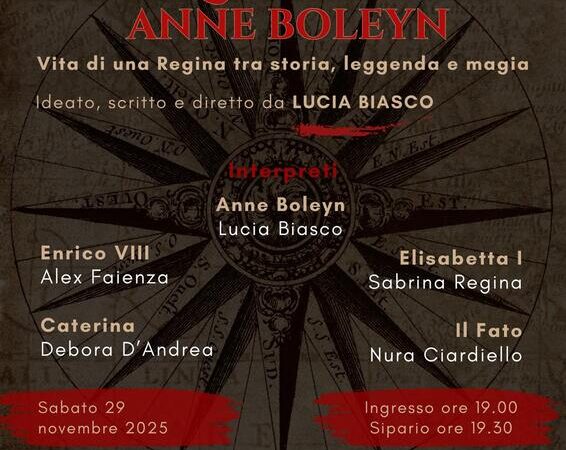 Le cinque corone di Anna Boleyn andrà in scena sabato 29 novembre 2025 a partire dalle ore 19 presso presso il Teatro delle Suore Sacramentine di Bergamo. La regista ed autrice dei testi è la torremaggiorese Lucia Biasco