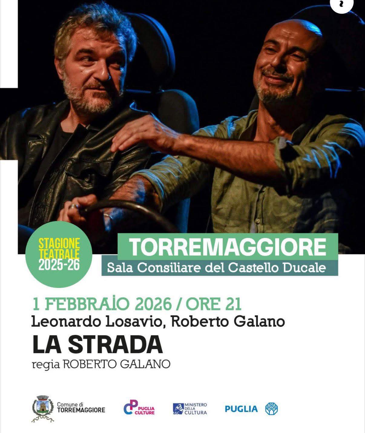 La strada con Leonardo Losavio e Roberto Galano in scena al Castello Ducale De Sangro di Torremaggiore domenica 1 febbraio 2026 alle ore 21