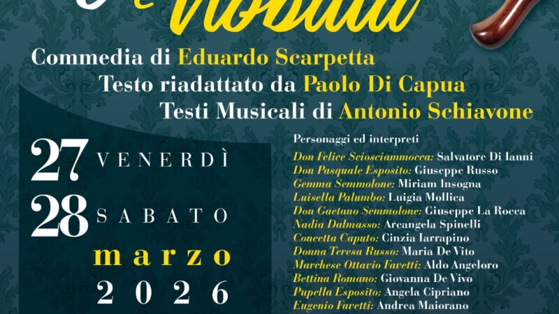 Miseria e Nobiltà: la commedia realizzata dalla Compagnia Tetrale Il Baffo ODV andrà in scena il 27 e 28 marzo 2026 presso il Castello Ducale De Sangro di Torremaggiore con avvio alle ore 20.30