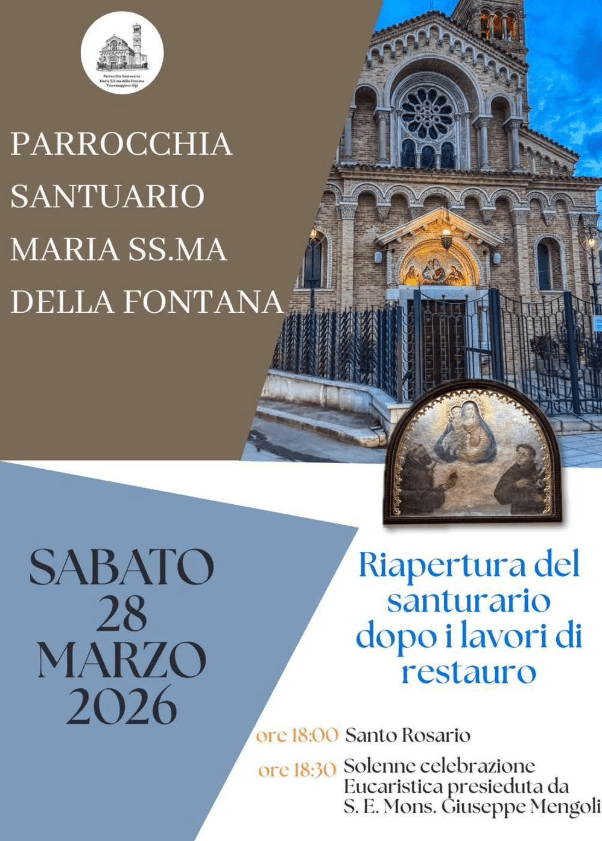 Torremaggiore: riapertura al pubblico della Parrocchia Santuario della Madonna della Fontana sabato 28 marzo 2026 con solenne celebrazione alle ore 18.30 presieduta dal Vescovo Mengoli