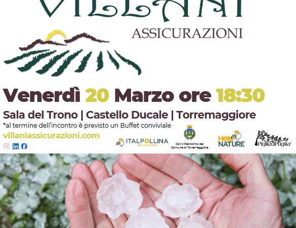 A Torremaggiore il 20 marzo 2026 a partire dalle 18.30 presso il Castello Ducale De Sangro si terrà un convegno per imprese agricole e per gli agricoltori a cura della Villani Assicurazioni