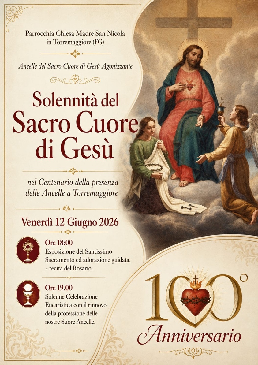12 giugno 2026 Sacro Cuore di Gesù: nel Centenario della presenze delle Ancelle del Sacro Cuore a Torremaggiore evento presso la Chiesa Matrice di San Nicola a partire dalle ore 18