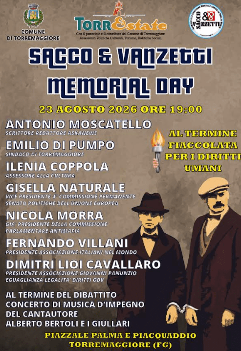 IL 23 AGOSTO 2026 TORREMAGGIORE RINNOVA IL SUO IMPEGNO PER LA PACE NEL NOME DI SACCO E VANZETTI A PARTIRE DALLE ORE 19 PRESSO IL PIAZZALE PALMA PIACQUADDIO