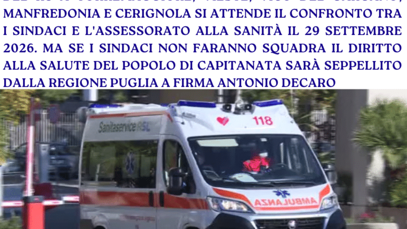 Sull’ipotesi soppressione della seconda ambulanza del 118 a Torremaggiore, Vieste, Vico del Gargano, Manfredonia e Cerignola si attende il confronto tra i sindaci e l’Assessorato alla Sanità il 29 settembre 2026. Ma se i sindaci non faranno squadra il diritto alla salute del popolo di Capitanata sarà seppellito dalla Regione Puglia a firma Antonio Decaro!