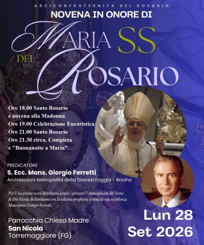 Lunedi 28 settembre 2026 alle ore 19 presso la Chiesa Matrice di San Nicola Santa Messa presieduta dall’Arcivescovo Metropolita Foggia Bovino Mons Giorgio Ferretti per ricordare il Servo di Dio Prof Nicola Bellantuono