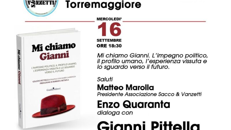 Il 16 settembre 2026 alle ore 18.30 presso la Sala Museale del Castello Ducale De Sangro di Torremaggiore Enzo Quaranta dialoga con Gianni Pittella per parlare del suo ultimo libro Mi chiamo Gianni