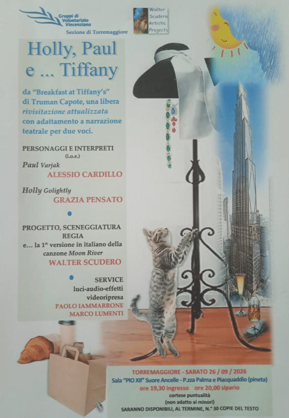 Il 26 settembre 2026 alle 19.30 a Torremaggiore presso l’Auditorium Pio XII delle Suore Ancelle del Sacro Cuore in Pineta andrà in scena Holly, Paul e Tiffany con la regia del dott Walter Scudero